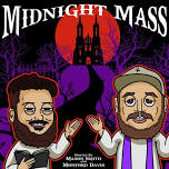 Midnight Mass w/ Mason Smith & Monford Davis