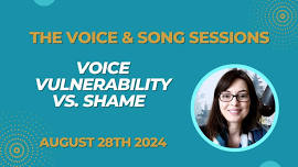 Voice Vulnerability vs. Shame - The Voice Session