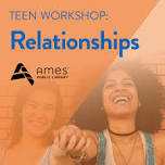 Teen Workshop: Relationships