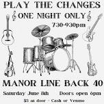 Play the Changes Live at Manor Line Back 40