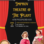 Improv Theatre at The Plant