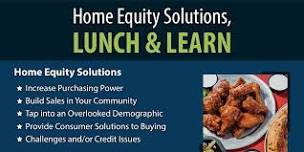 Home Equity Solutions Lunch and Learn