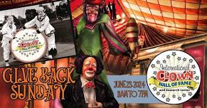 Give Back Sunday: Benefiting the INTERNATIONAL CLOWN HALL OF FAME