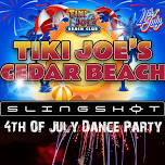 5th ANNUAL, Tiki Joe Cedar Beach 4TH OF JULY Dance Party, w. Slingshot Jams