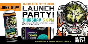 Cosmic Crosby’s Comet Launch Party  – Rejects Beer Co. x Potter League