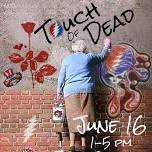 Touch of Dead rocks Fathers Day