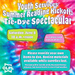 OLPL's Youth Services Summer Reading Kickoff: Tie-Dye Spectacular