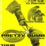 Pretty Dumb (Ōtepoti), Ex-Partner and Auto Angel