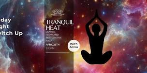 Friday Night Switch Up: Tranquil Heat - Gentle Flow and Restorative Yoga with Anna Lillian Moser