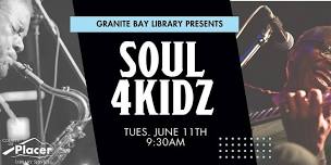 Soul 4Kidz at the Granite Bay Library