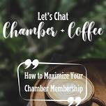 Chamber + Coffee (How to Maximize Your Chamber Membership)