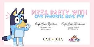 Café Lola Henderson: Pizza Party with our favorite Blue Pup