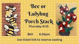 Ladybug or Bee Porch Stack