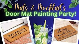 Door Mats & Mocktails! 10:30am or 6:30pm