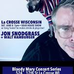 La Crosse WI  SOLO House Show w/ Walt Hamburger & Greg Tooke!