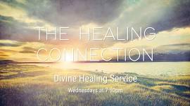 THE HEALING CONNECTION Healing Service