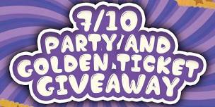 7/10 Party & Golden Ticket Giveaway