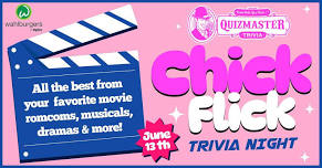  You had me at... Trivia! Chick Flick trivia at Wahlburgers (Ashwaubenon)!