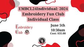 2024 Embroidery Fun Club Individual Class