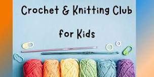 Crochet and Knitting Club for Kids