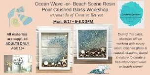 Ocean Wave-or-Beach Scene-Resin Pour Crushed Glass Workshop w/Amanda