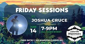 Friday Sessions ft. Joshua Cruce