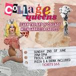 Collage Queens @ Frolic