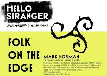 Folk On the Edge - A talk with Mark Norman