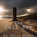 Incubator Series: The Call Box by Peter Money