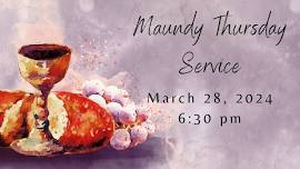 Maundy Thursday Service with First Communion, 6:30 pm