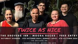 Twice As Nice at The Drover's Inn - Moora Races - Sat – 5th October 2024 - FREE ENTRY