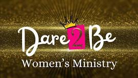 Dare 2 Be Women's Ministry