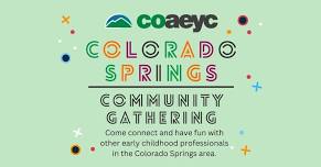 Colorado Springs COAEYC ECE Regional Community Gathering