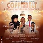 THE COPPERBELT REVIVAL WORSHIP CONCERT 2024