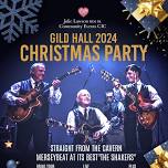 FRIDAY 13 DEC 24 THE GILD HALL CHRISTMAS PARTY NIGHT WITH %26#8216;THE SHAKERS’’