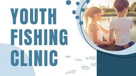 Youth Fishing Clinic