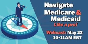 [Webinar National] Navigate Medicare & Medicaid Like a Pro