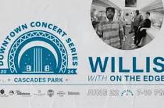 Downtown Concert Series: Willis with On the Edge