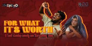 FOR WHAT ITS WORTH- Tamil standup comedy show