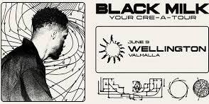 Black Milk 'Your Cre-A-Tour' - Wellington