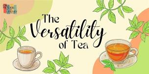 Versatility of Tea