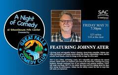 A Night of Comedy with Stand Up Comedian Johnny Ater~ Presented by Great Falls Comedy Club