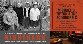 Michael B Tipton and The Scoundrels at Nighthawk on Thursday, May 30 at 9PM