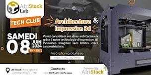 AfriStack Tech Club : L'ARCHITECTURE ET L'IMPRESSION 3D