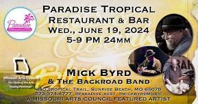 Mick Byrd & The Backroad Band at Paradise Tropical Restaurant & Bar