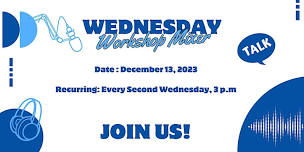 Wednesday Weekly Workshop