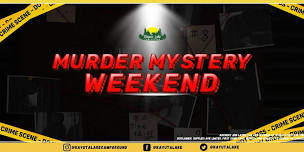 Murder Mystery Weekend!