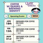 Coffee with Queers & STARS: Brewing Identitiy