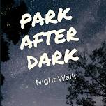 Park After Dark-Night Walk