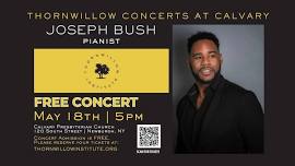 Thornwillow Concerts at Calvary Presents Pianist Joseph Bush,